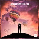 Epidemika - All Of My Love (Extended Mix)