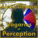 Alexi Delano - Vagaries of Perception
