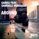 Garka feat. Samuele Murdaca - Around