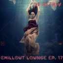 DJ Retriv - Chillout Lounge ep. 17
