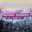 Momo Dobrev - All I Want Is