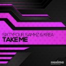 Sixtyfour & Samhz & Krea - Take Me