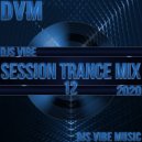 Djs Vibe - Session Trance Mix 12 (December 2020)