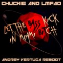 Chuckie, Lmfao - Let the Bass Kick in Miami Bitch (Andrey Vertuga Reboot Radio Edit)