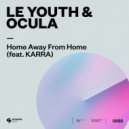 Le Youth & OCULA Ft. KARRA - Home Away From Home