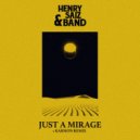 Henry Saiz & Band - Just A Mirage