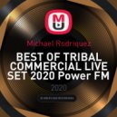 Michael Rodriquez - BEST OF TRIBAL COMMERCIAL LIVE SET 2020 Power FM (App) Master DJs Cast @ mixed by Michael Rodriquez