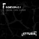 Gordon C J - Edging Even Closer