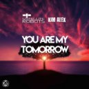 Satellite Robots, Kim Alex - You Are My Tomorrow