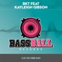 BKT & Kayleigh Gibson - Feel it