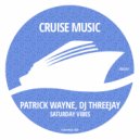 Patrick Wayne, DJ Threejay - Saturday Vibes