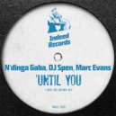 N'dinga Gaba, DJ Spen, Marc Evans - Until You
