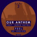 Our Anthem feat. Jaron Natoli - Feel (UK Club Version)
