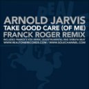 Franck Roger feat Arnold Jarvis - Take Good Care (Leadstrumental)