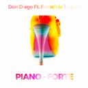 Don Diego Ft. French la Touche - Piano Forte (Original Mix)