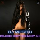DJ Retriv - Melodic Deep Techno ep. 14