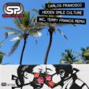 Carlos Francisco - Hidden Smile Culture (Terry Francis Remix)