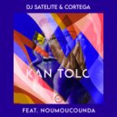 DJ Satelite Feat. Cortega & Noumoucounda - Kan Tolo