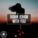 Ivahn Johan - With You