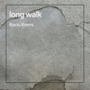 Rianu Keevs - long walk