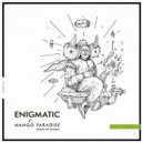 Enigmatic - Mango Paradise