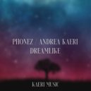 Phonez, Andrea Kaeri - Dreamlike