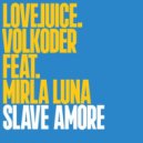 Volkoder ft. Mirla Luna - Slave Amore
