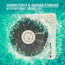 Habbo Foxx & Kieran Fowkes - My Everything
