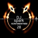 DJ SPARK - KONTINENTMIX vol.28
