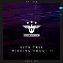 Vito Trix - Thinking About It
