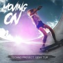 Techno Project feat. Geny Tur - Moving On