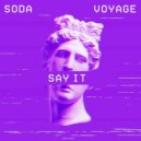 Soda feat. Voyage - Say It