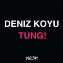 Deniz Koyu&Wrex - Tung (DJ BONG MASH UP)