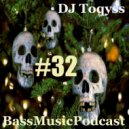 DJ Toqyss - Bass Music Podcast #32