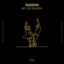 Maddow - Be The Reason