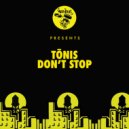 Tōnis - Don't Stop
