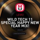 LEVIO - WILD TECH 11 SPECIAL HAPPY NEW YEAR MIX!