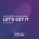 Vincenzo La Palerma - Let\'s Get It (Eugeneos Remix)