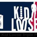 Kid Loose - The Triple Play Volume 1 ()