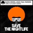 Block & Crown, Lissat, Paul Parsons - Turn It Up (Party Down)