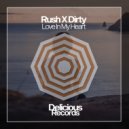 Rush X Dirty - Love In My Heart (Dub Mix)