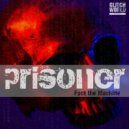 Prisoner - Fuck The Machine