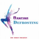 DMC Sergey Freakman - Dancing Defrosting