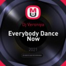 Dj Veroniya - Everybody Dance Now ()