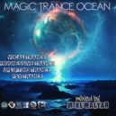 MIKL MALYAR - MAGIC TRANCE OCEAN 153 [138 bpm](19.01.2021.)