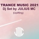 Julius MC - TRANCE MUSIC 2021 Dj SET By JULIUS MC