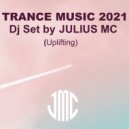 Julius MC - TRANCE MUSIC 2021 Dj SET By JULIUS MC ()