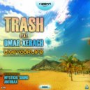 Trash - Live your life feat. Omar Xerach