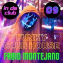 Fabio Montejano - InDaClub #09 / Funky Club House