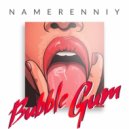 Namerenniy - BubbleGum (original mix)